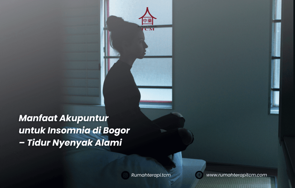 Manfaat Akupuntur untuk Insomnia di Bogor – Tidur Nyenyak Alami