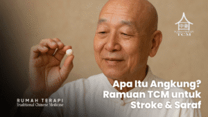 Apa Itu Angkung? Ramuan TCM untuk Stroke & Saraf