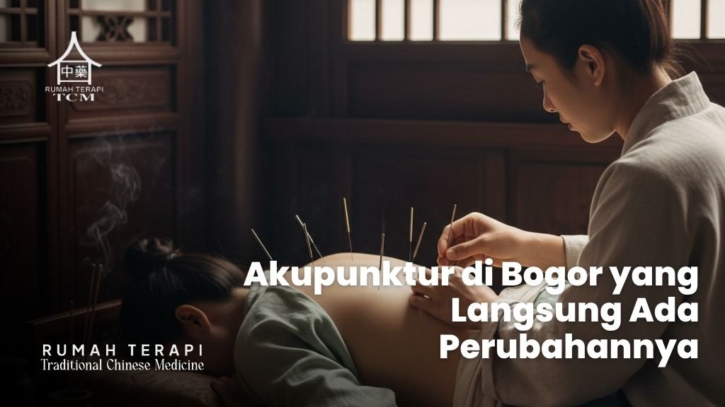 Akupunktur di Bogor yang Langsung Ada Perubahannya